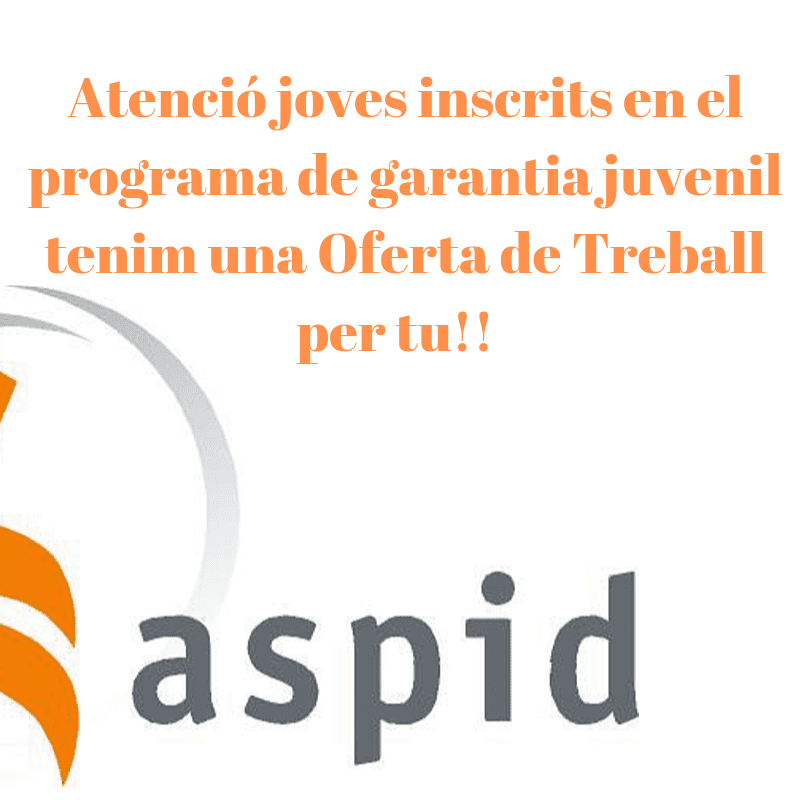 Oferta de empleo en ASPID para jóvenes inscritos en el programa Garantia Juvenil